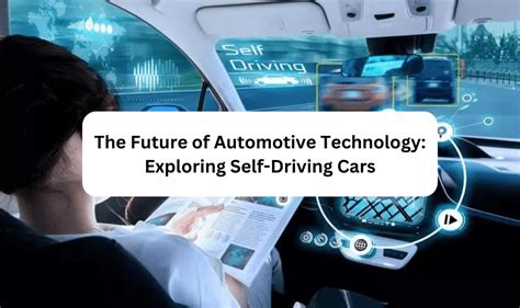 The Future Of Automotive Technology: Exploring Self-Driving Cars