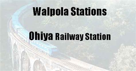 Ohiya Railway Station - Travel Sri Lanka