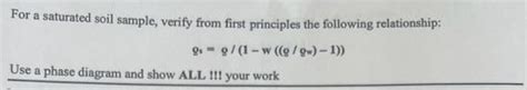 Solved For a saturated soil sample, verify from first | Chegg.com
