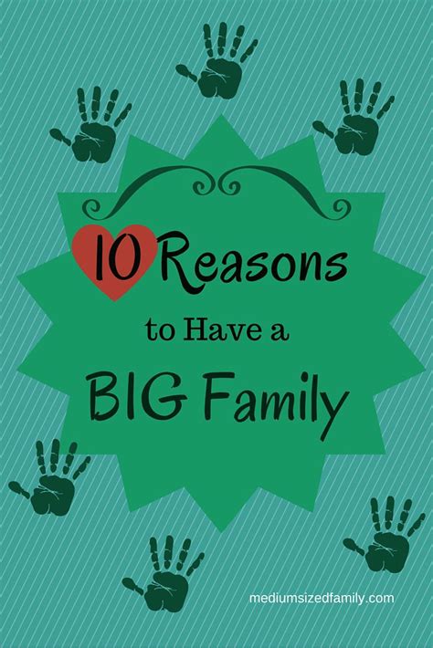 The 10 Best Reasons I Have a Big Family | Big family quotes, Cute ...