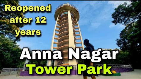 Anna Nagar Tower Park| Tower access reopened after 12 years| Unbanned ...