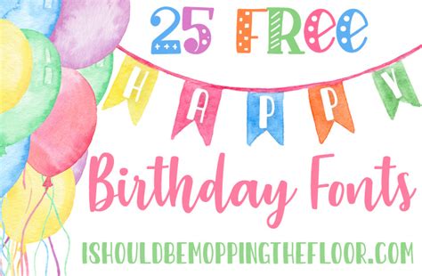 25 Free Happy Birthday Font Downloads | i should be mopping the floor