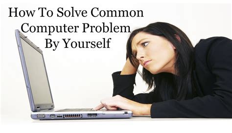 How To Solve Common Computer Problems By Yourself - SprunWorld