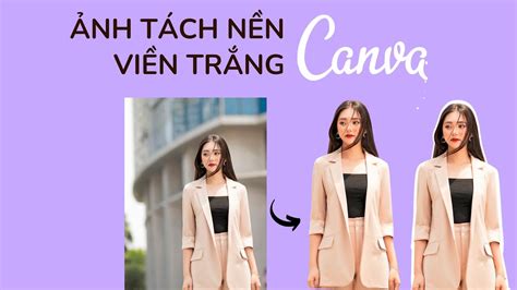 Tạo ảnh tách nền viền trắng trên Canva - YouTube