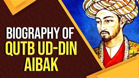 Biography of Qutb ud-Din Aibak, Founder of Mamluk dynasty & 1st sultan ...