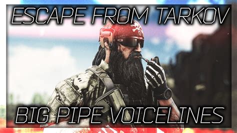 Escape From Tarkov - Big Pipe All Voice Lines - YouTube