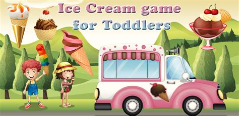 Ice Cream game for Toddlers and Kids : discover the ice creams world ...