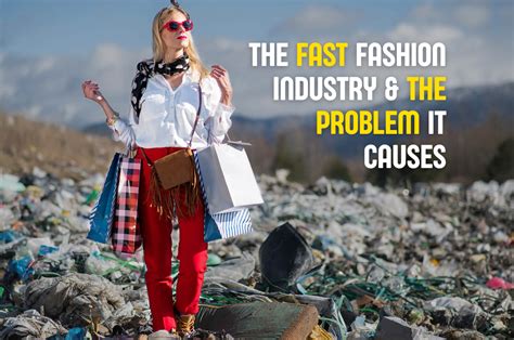 The Fast Fashion Industry And The Problems It Causes