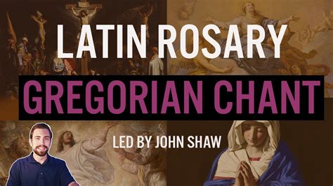 Latin Gregorian Chant Rosary w/John Shaw - YouTube