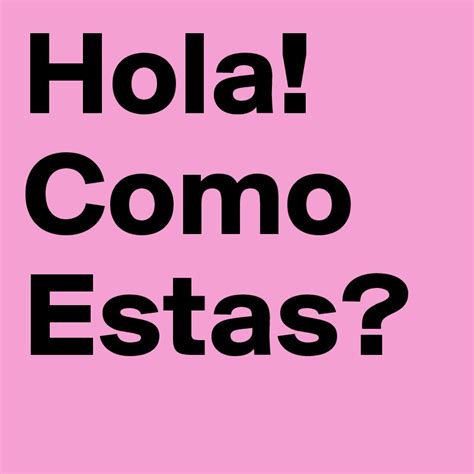 Hola! Como Estas? - Post by its__Brandyy on Boldomatic