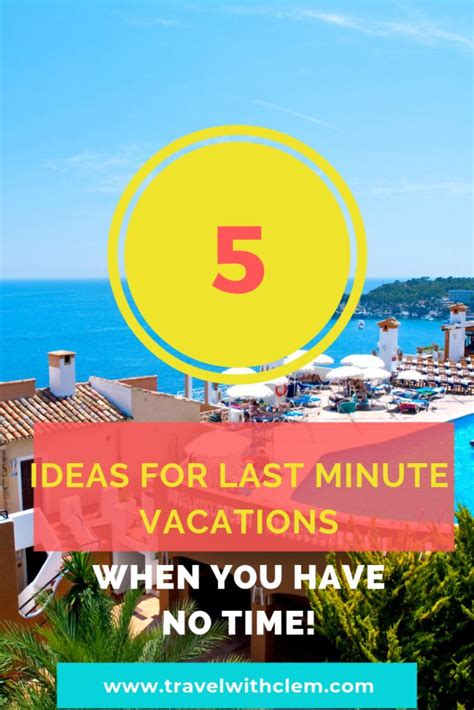 5 Amazing Last Minute Vacation Ideas - Travel with Clem | Last minute ...