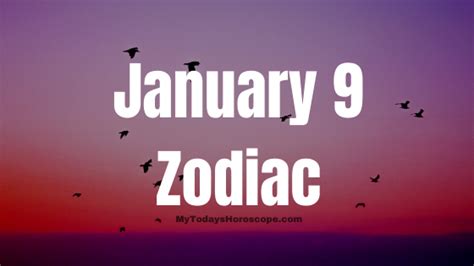 January 9 Zodiac Sign Personality, Compatibility, Traits and More