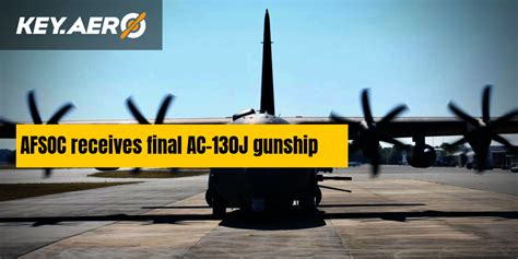 AFSOC receives final AC-130J gunship