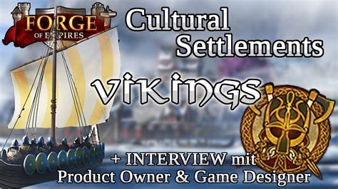 Forge of Empires -- Cultural Settlements (WIKINGER) + INTERVIEW mit ...