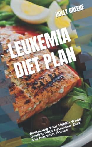 LEUKEMIA DIET PLAN: Sustaining Your Health While Dealing With Leukemia ...