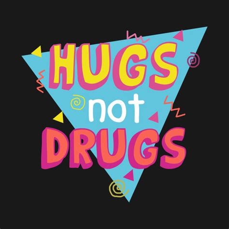 Hugs not Drugs - Drugs - T-Shirt | TeePublic