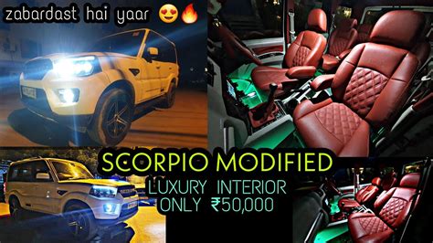 SCORPIO MODIFIED LUXURY INTERIOR IN ONLY ₹50,000 - YouTube