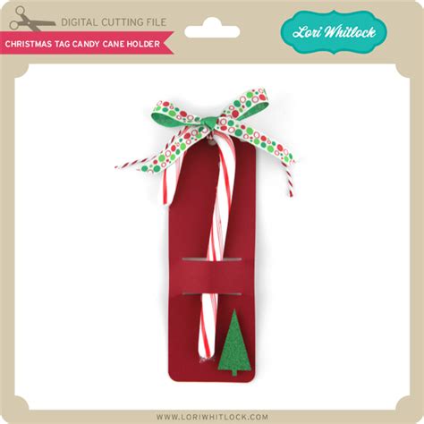 Christmas Tag Candy Cane Holder - Lori Whitlock's SVG Shop