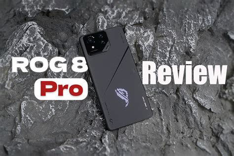 ASUS ROG Phone 8 Pro Review: The Ultimate Gaming Smartphone