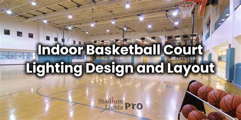 Indoor Basketball Court Lighting Design and Layout – SLights Pro