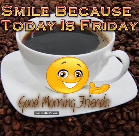 Smile Its Friday Good Morning Pictures, Photos, and Images for Facebook ...