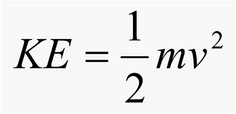 Kinetic Energy Formula Png - Kinetic Energy Formula Transperant , Free ...