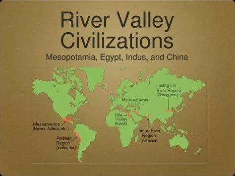 River Valley Civilizations : Students will trace the development of ...