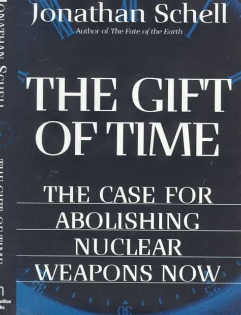 The Gift of Time: The Case for Abolishing Nuclear Weapons Now ...