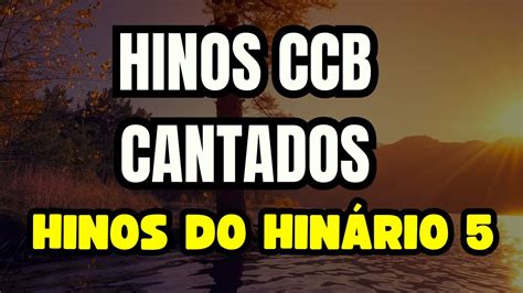 HINOS DA CCB CANTADOS AO VIVO - HINOS CCB - CONGREGÇÃO CRISTÃ NO BRASIL ...