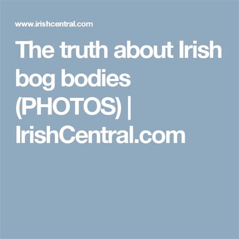 The truth about Irish bog bodies | Bog body, Body, Irish