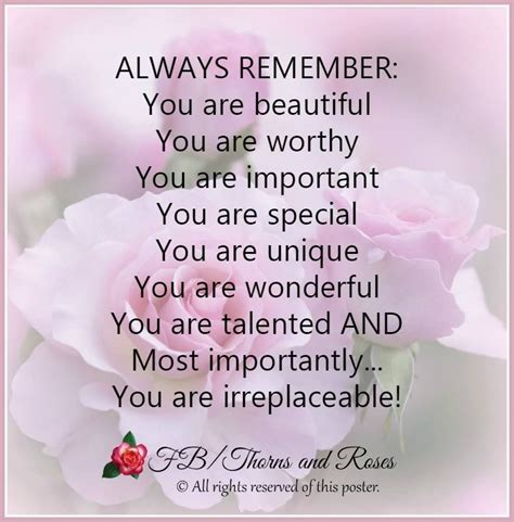 Always remember: You are Beautiful, You are Worthy, You are Important ...