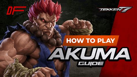 Tekken 7 Akuma Guide Featuring Super Akouma | DashFight