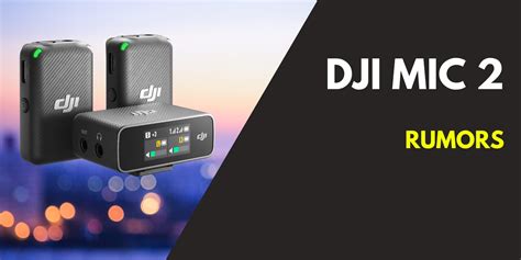 DJI Releases Mic 2 And It's Packing A Punch - CamerasGuy