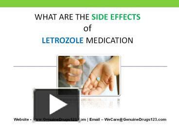 PPT – What Are The Worst Side Effects of LETROZOLE? PowerPoint ...