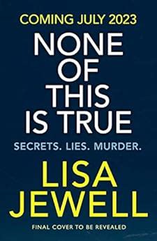 None of this is True: Secrets. Lies. Murder. eBook : Jewell, Lisa ...