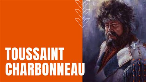 Toussaint Charbonneau: Biography of a Native American Interpreter