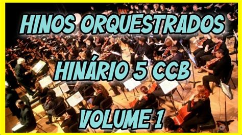 2 HORAS BELÍSSIMOS HINOS CCB ORQUESTRADOS HINÁRIO 5 PARA ACALMAR NOSSA ...