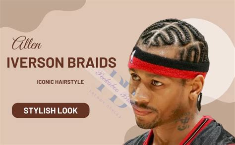 Ultimate Guide to Allen Iverson Braids: Style, Patterns, and More