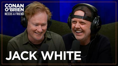 Lars Ulrich & Conan O'Brien On Their Friendship With Jack White - That ...