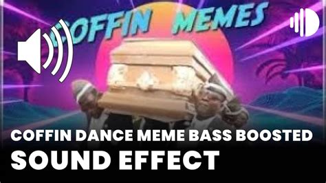 Coffin Dance Meme Bass Boosted - Sound Effect MP3 Download