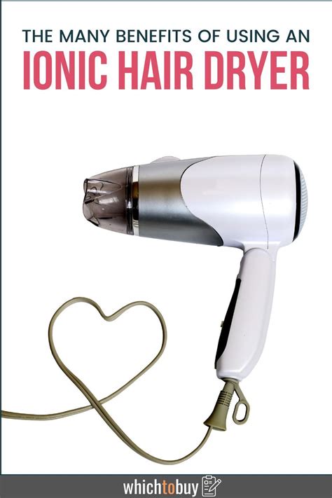 The Many Benefits of Using an Ionic Hair Dryer | Ionic hair dryer, Hair ...