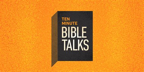 Ten Minute Bible Talks