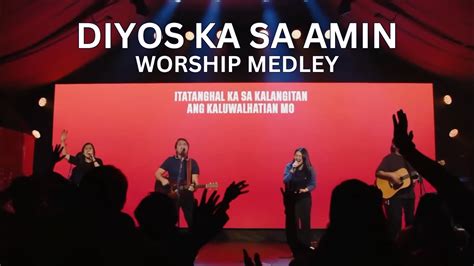 Diyos Ka sa Amin + Dakilang Katapatan + Worthy | Live Worship led by ...