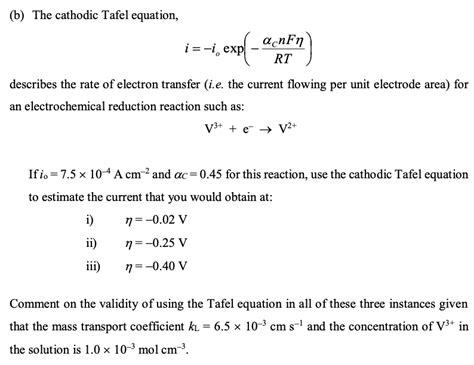 Solved (b) The cathodic Tafel equation, i=-i exp acnFn RT | Chegg.com