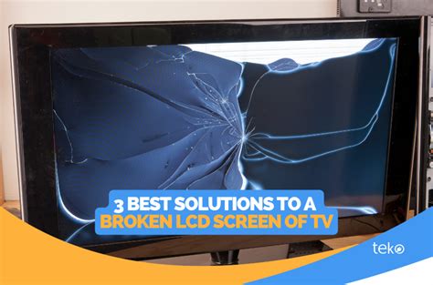 3 Best Solutions to a Broken LCD Screen of TV - Tips by Teko.ph