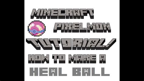 MINECRAFT TUTORIAL (how to make a heal ball PIXELMON) - YouTube