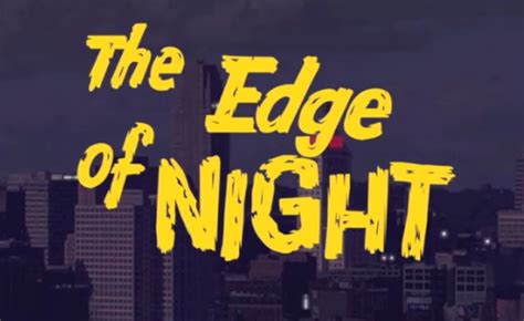 The Edge of Night, an Anniversary Tribute - Daytime Confidential