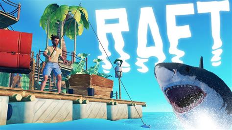 Raft - Shark Attacks, Fishing and REAL Sailing - The NEW Raft - Raft ...