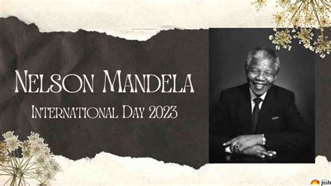 Nelson Mandela International Day 2023: Date, Theme, Importance and Why ...