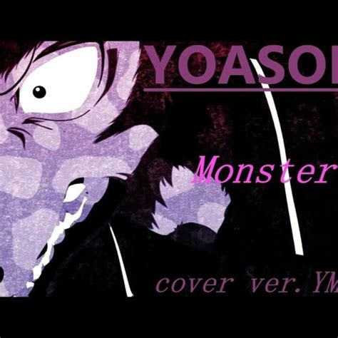 Stream 怪物 (monster) / YOASOBI 【male cover】 by 彁 | Listen online for ...